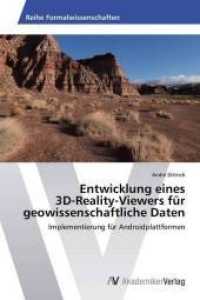Entwicklung eines 3D-Reality-Viewers für geowissenschaftliche Daten : Implementierung für Androidplattformen （2014. 96 S. 220 mm）