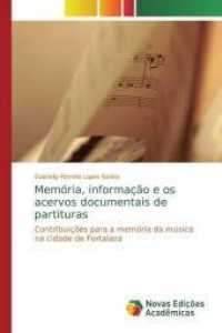 Memória, informação e os acervos documentais de partituras : Contribuições para a memória da música na cidade de Fortaleza （2019. 68 S. 220 mm）