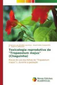 Toxicologia reprodutiva de "Tropaeolum majus" (Chaguinha) : Riscos do uso das folhas de "Tropaeolum majus" L. durante a gestação （2014. 128 S. 220 mm）