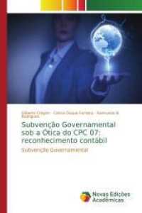 Subvenção Governamental sob a Ótica do CPC 07: reconhecimento contábil : Subvenção Governamental （2015. 116 S. 220 mm）