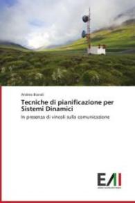 Tecniche di pianificazione per Sistemi Dinamici : In presenza di vincoli sulla comunicazione （2014. 156 S. 220 mm）