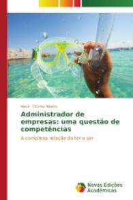 Administrador de empresas: uma questão de competências : A complexa relação do ter e ser （2014. 208 S. 220 mm）