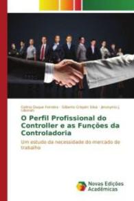 O Perfil Profissional do Controller e as Funções da Controladoria : Um estudo da necessidade do mercado de trabalho （2015. 128 S. 220 mm）