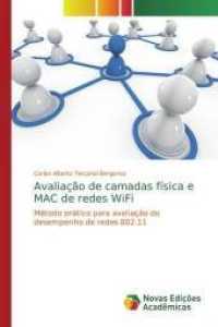 Avaliação de camadas física e MAC de redes WiFi : Método prático para avaliação do desempenho de redes 802.11 （2019. 68 S. 220 mm）