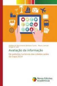 Avaliação da informação : De websites turísticos das cidades sedes da Copa 2014 （2014. 148 S. 220 mm）