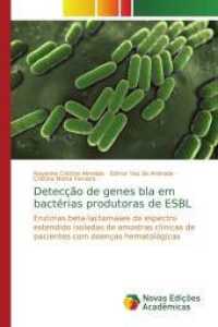 Detecção de genes bla em bactérias produtoras de ESBL : Enzimas beta-lactamases de espectro estendido isoladas de amostras clínicas de pacientes com doenças hematológicas （2014. 108 S. 220 mm）