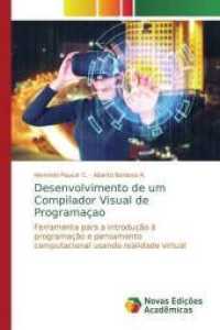 Desenvolvimento de um Compilador Visual de Programaçao : Ferramenta para a introdução à programação e pensamento computacional usando realidade virtual （2019. 144 S. 220 mm）