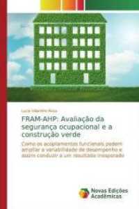 FRAM-AHP: Avaliação da segurança ocupacional e a construção verde : Como os acoplamentos funcionais podem ampliar a variabilidade de desempenho e assim conduzir a um resultado inesperado （2019. 180 S. 220 mm）