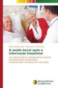 A saúde bucal após a internação hospitalar : Um estudo sobre a relação entre o estado de saúde bucal de pacientes hospitalizados e o tempo de internação （2014. 92 S. 220 mm）