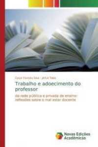Trabalho e adoecimento do professor : da rede pública e privada de ensino: reflexões sobre o mal estar docente （2019. 60 S. 220 mm）