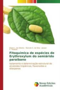 Fitoquímica de espécies de Erythroxylum do semiárido paraibano : Isolamento e determinação estrutural de alcaloides tropânicos, flavonoides e diterpenos （2014. 224 S. 220 mm）