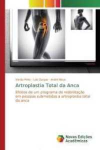 Artroplastia Total da Anca : Efeitos de um programa de reabilitação em pessoas submetidas a artroplastia total da anca （2019. 228 S. 220 mm）