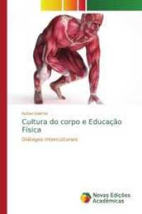 Cultura do corpo e Educação Física : Diálogos interculturais （2014. 112 S. 220 mm）