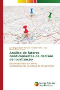 Análise de fatores condicionantes da decisão de localização : Estudo aplicado em usinas sucroalcooleiras no estado de Minas Gerais （2014. 156 S. 220 mm）