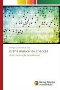 Gráfia musical de crianças : Uma construção do cotidiano （2019. 56 S. 220 mm）