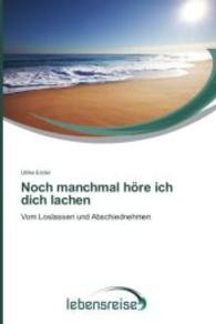 Noch manchmal h&ouml;re ich dich lachen : Vom Loslassen und Abschiednehmen （2014. 100 S. 220 mm）