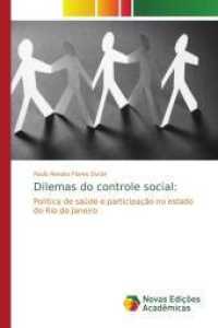 Dilemas do controle social: : Política de saúde e participação no estado do Rio de Janeiro （2014. 220 S. 220 mm）
