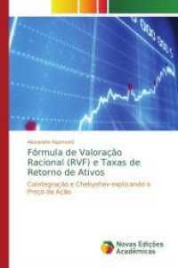 Fórmula de Valoração Racional (RVF) e Taxas de Retorno de Ativos : Cointegração e Chebyshev explicando o Preço da Ação （2014. 156 S. 220 mm）