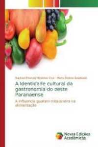 A Identidade cultural da gastronomia do oeste Paranaense : A influencia guarani missioneira na alimentação （2019. 96 S. 220 mm）