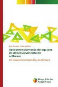 Autogerenciamento de equipes de desenvolvimento de software : Um mapeamento sistemático da literatura （2014. 232 S. 220 mm）