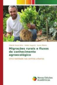 Migrações rurais e fluxos de conhecimento agroecológico : Uma realidade nos centros urbanos （2016. 128 S. 220 mm）