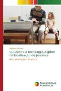 Utilizando a tecnologia ZigBee na localização de pessoas : Uma abordagem empírica （2014. 84 S. 220 mm）