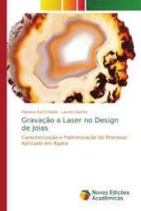 Gravação a Laser no Design de Joias : Caracterização e Padronização do Processo Aplicado em Ágata （2014. 140 S. 220 mm）