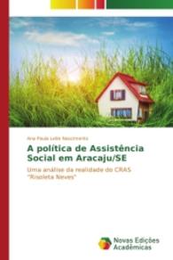 A política de Assistência Social em Aracaju/SE : Uma análise da realidade do CRAS Risoleta Neves" （2014. 112 S. 220 mm）