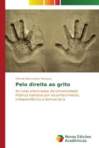 Pelo direito ao grito : As lutas silenciadas da Universidade Pública haitiana por reconhecimento, independência e democracia （2014. 156 S. 220 mm）