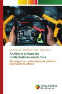 Análise e síntese de controladores modernos : Abordagem por realimentação de estados e observador de estados （2025. 52 S. 220 mm）