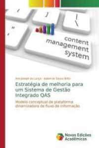 Estratégia de melhoria para um Sistema de Gestão Integrado QAS : Modelo conceptual de plataforma dinamizadora de fluxo de informação （2019. 112 S. 220 mm）