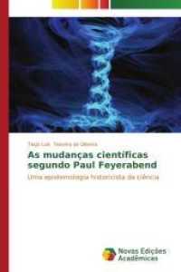 As mudanças científicas segundo Paul Feyerabend : Uma epistemologia historicista da ciência （2014. 140 S. 220 mm）