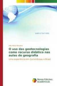 O uso das geotecnologias como recurso didático nas aulas de geografia : Uma experiência em Guiné-Bissau e Brasil （2014. 212 S. 220 mm）