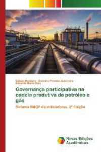 Governança participativa na cadeia produtiva de petróleo e gás : Sistema SMGP de indicadores. 2ª Edição （2025. 248 S. 220 mm）