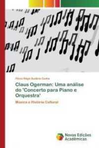 Claus Ogerman: Uma análise do 'Concerto para Piano e Orquestra' : Música e História Cultural （2014. 312 S. 220 mm）