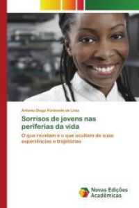 Sorrisos de jovens nas periferias da vida : O que revelam e o que ocultam de suas experiências e trajetórias （2014. 264 S. 220 mm）