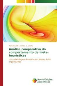 Análise comparativa do comportamento de meta-heurísticas : Uma abordagem baseada em Mapas Auto-organizáveis （2014. 120 S. 220 mm）