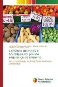 Comércio de frutas e hortaliças em prol da segurança do alimento : em comunidades da Zona Oeste do Rio de Janeiro (RJ) （2016. 312 S. 220 mm）