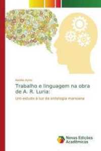 Trabalho e linguagem na obra de A. R. Luria: : Um estudo à luz da ontologia marxiana （2014. 124 S. 220 mm）