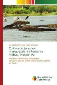 Cultivo do turu nos manguezais de Ponta de Pedras, Marajó- Pá : Proposta de sustentabilidade e conservação do litoral nordeste do Estado do Pará （2014. 68 S. 220 mm）