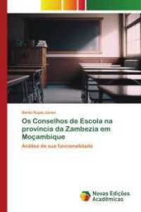 Os Conselhos de Escola na província da Zambezia em Moçambique : Análise de sua funcionalidade （2025. 136 S. 220 mm）