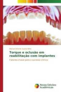 Torque e oclusão em reabilitação com implantes : Fatores-chave para o sucesso clínico （2014. 56 S. 220 mm）