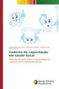 Caderno de capacitação em saúde bucal : Material de apoio para a capacitação de agentes comunitários de saúde （2015. 100 S. 220 mm）