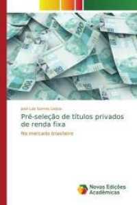 Pré-seleção de títulos privados de renda fixa : No mercado brasileiro （2014. 148 S. 220 mm）