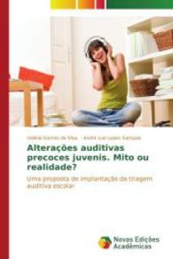 Alterações auditivas precoces juvenis. Mito ou realidade? : Uma proposta de implantação da triagem auditiva escolar （2014. 96 S. 220 mm）