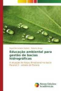 Educação ambiental para gestão de bacias hidrográficas : A atuação da Itaipu Binacional na bacia Paraná 3 - estado do Paraná （2014. 368 S. 220 mm）