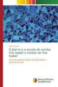 O bairro e a escola de samba: Vila Isabel e Unidos de Vila Isabel : Uma etnografia sobre sociabilidade e pertencimento （2014. 112 S. 220 mm）
