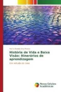 História de Vida e Baixa Visão: Itinerários de aprendizagem : Um estudo de caso （2017. 92 S. 220 mm）