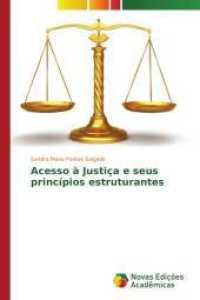 Acesso à Justiça e seus princípios estruturantes （2014. 120 S. 220 mm）