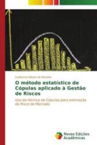 O método estatístico de Cópulas aplicado à Gestão de Riscos : Uso da técnica de Cópulas para estimação do Risco de Mercado （2015. 108 S. 220 mm）